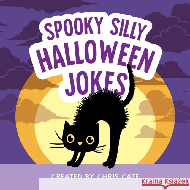 Spooky Silly Halloween Jokes Chris Cate 9798886082951 Callisto Media Inc.