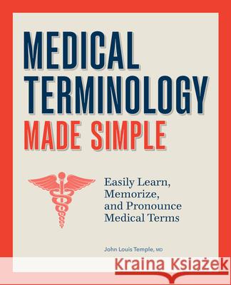 Medical Terminology Made Simple Dr. John Temple MD 9798886087956