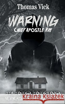 WARNING Chief Apostle Ray Thomas Vick 9798886152050