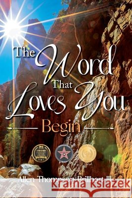 The Word That Loves You: Begin Brillhart, Allen Thompson, III 9798886154108