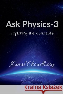 Ask Physics-3 Kunal Choudhury 9798886290820