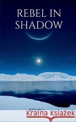 Rebel In Shadow Rifana 9798886295313 Notion Press, Inc.