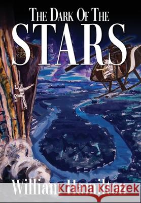 The Dark of the Stars Hamilton William Hamilton 9798886360028 Authority Publishing