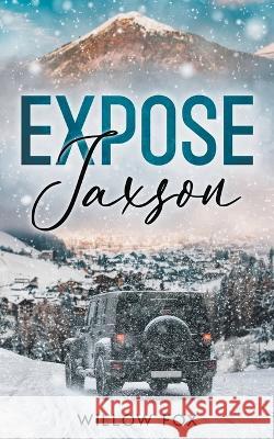 Expose Jaxson Willow Fox   9798886371376 Slow Burn Publishing