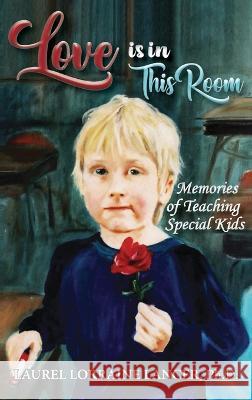 Love is in This Room Laurel Lorraine Lancer   9798886401134