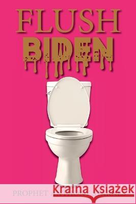 Flush Biden Starnes Anthony Starnes 9798886402414