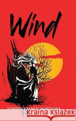 Wind Stephen Francis Montagna   9798886403831 Ewings Publishing LLC