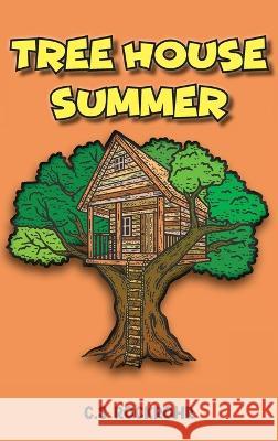 Treehouse Summer C.S. Rockrohr 9798886403923 Ewings Publishing LLC