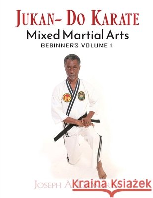 Jukan-Do Karate: Beginner's Volume 1 Joseph Leonard   9798886407167