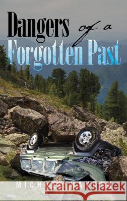 Dangers of a Forgotten Past Michael Hayden   9798886407471