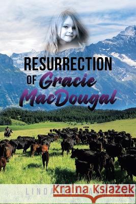 Resurrection of Gracie MacDougal Linda Buxbaum   9798886408362 Ewings Publishing LLC