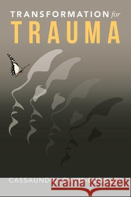 Transformation for Trauma Cassaundra Davis-Bunkley   9798886408720 Ewings Publishing LLC