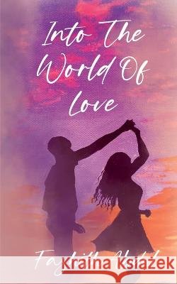 Into The World Of Love Fashith Abdul 9798886416442 Notion Press