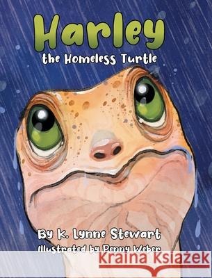 Harley the Homeless Turtle K Lynne Stewart 9798886449785