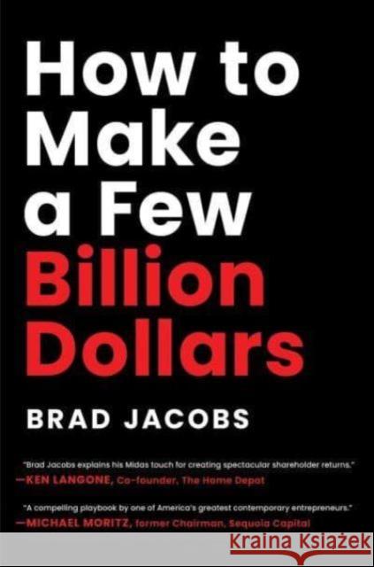 How to Make a Few Billion Dollars Brad Jacobs 9798886451740 Greenleaf Book Group LLC