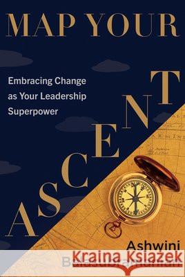 Map Your Ascent Ashwini Balasubramanian 9798886455274