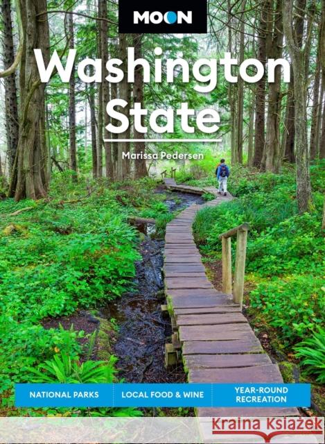 Moon Washington State (First Edition): National Parks, Local Food & Wine, Year-Round Recreation Moon Travel Guides 9798886470864 Avalon Travel Publishing