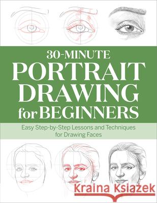30-Minute Portrait Drawing for Beginners Rockridge Press 9798886500479 Callisto Media Inc.