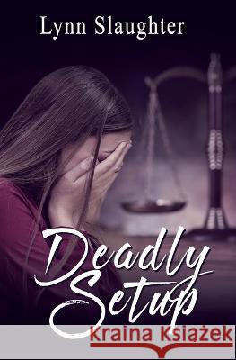 Deadly Setup Lynn Slaughter 9798886530087