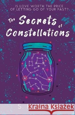 The Secrets of Constellations S H Clark   9798886531022 Fire & Ice Young Adult Books