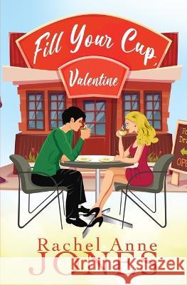 Fill Your Cup, Valentine Rachel Anne Jones   9798886531114 Satin Romance