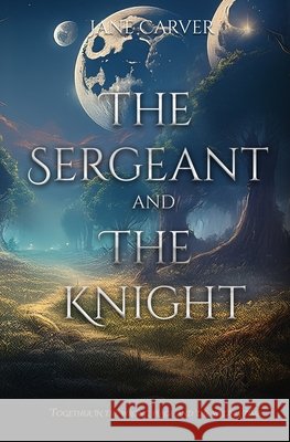 The Sergeant and the Knight Carver, Jane 9798886534658