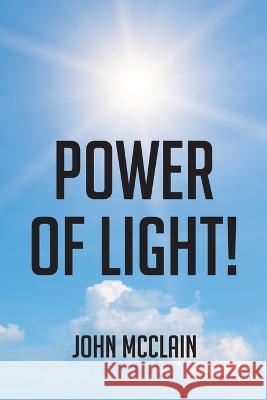 Power of Light! John McClain   9798886546279