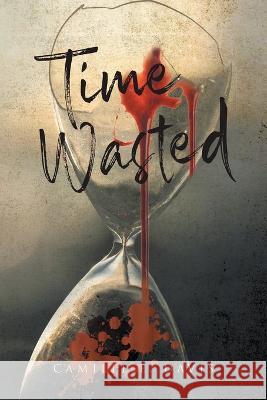 Time Wasted Camille E Davis   9798886546316
