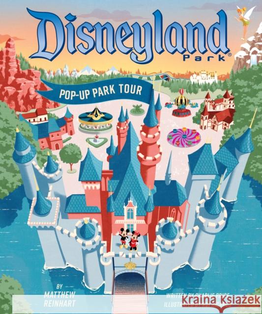 Disneyland: Pop-Up Park Tour Charlie Price 9798886630244 Insight Editions
