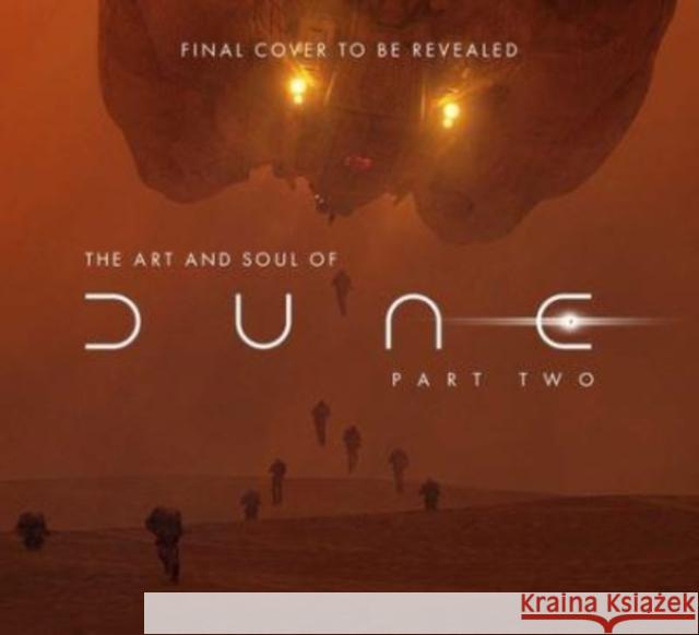 Art and Soul of Dune: Part Two Stefanie Broos 9798886630718 Insight Editions