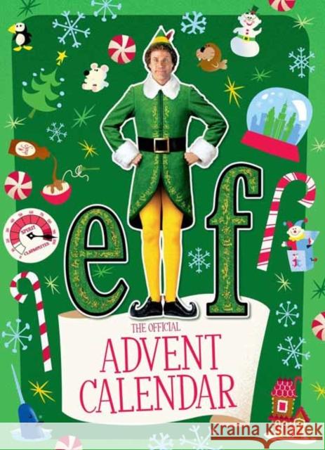 Elf: The Official Advent Calendar Insight Editions 9798886633870 Insight Editions