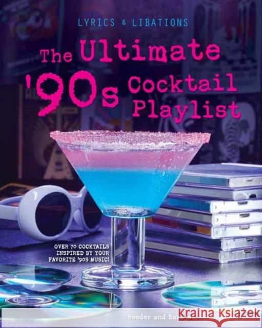 The Ultimate '90s Cocktail Playlist Henry Barajas 9798886634068 Insight Editions