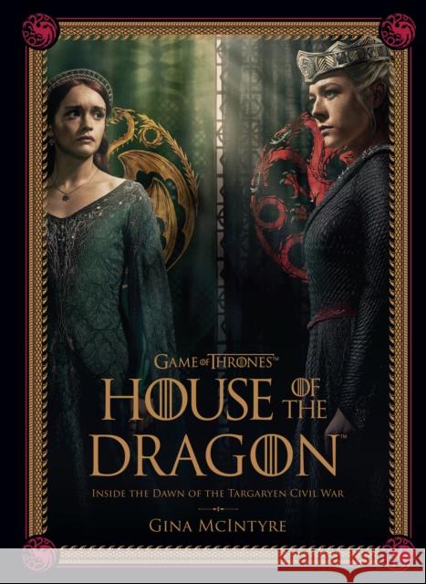 Game of Thrones: House of the Dragon [Season 2]: Inside the Dawn of the Targaryen Civil War Gina McIntyre 9798886635249 Insight Editions