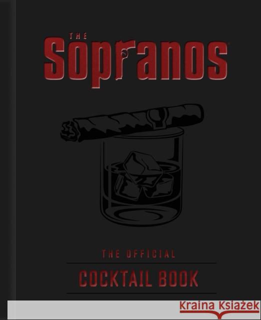 The Sopranos: The Official Cocktail Book Insight Editions 9798886635676 Insight Editions