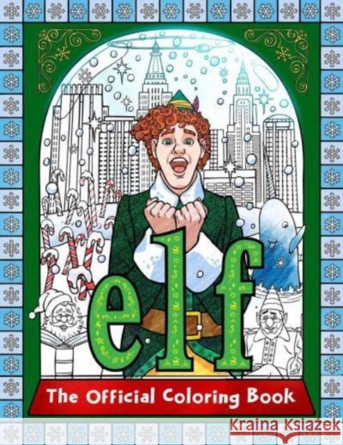 Elf: The Official Coloring Book  9798886635720 Insight Editions
