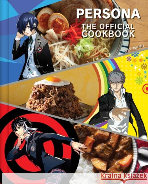 Persona: The Official Cookbook Jarrett Melendez 9798886636871