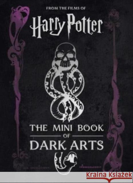 Harry Potter: The Mini Book of Dark Arts Jody Revenson 9798886637212
