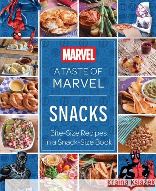 A Taste of Marvel: Snacks: Bite-Size Recipes in a Snack-Size Book Insight Editions 9798886638998