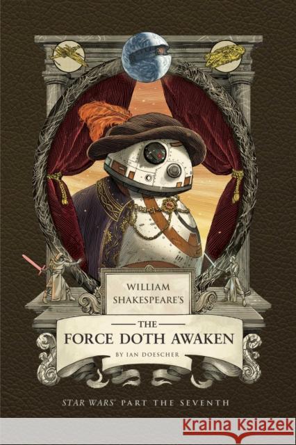 William Shakespeare's The Force Doth Awaken: Star Wars Part the Seventh Ian Doescher 9798886639759