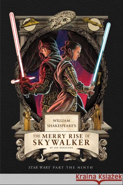William Shakespeare's The Merry Rise of Skywalker: Star Wars Part the Ninth Ian Doescher 9798886639773