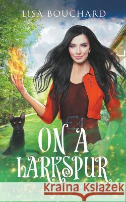 On A Larkspur Lisa Bouchard   9798886640045 Lisa Bouchard