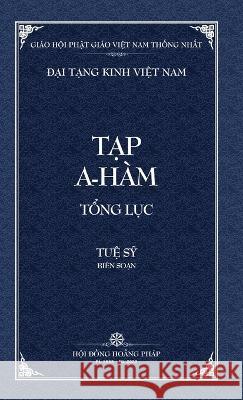 Thanh Van Tang: Tap A-ham Tong Luc - Bia Cung Tue Sy 9798886660173 Vietnam Great Tripitaka Foundation