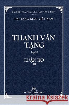 Thanh Van Tang, Tap 20: Cau-xa Luan, Quyen 3 - Bia Cung Tue Sy 9798886660494 Vietnam Great Tripitaka Foundation
