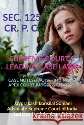 Sec. 125 Cr. P. C.- Supreme Court's Leading Case Laws Jayprakash Somani 9798886673159 Notion Press, Inc.