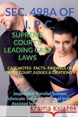 Sec. 498a of I. P. C.- Supreme Court's Leading Case Laws Jayprakash Bansilal 9798886674132 Notion Press, Inc.