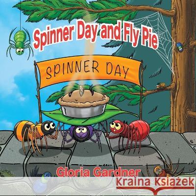 Spinner Day and Fly Pie Gloria Gardner, Eric M Strong 9798886790528