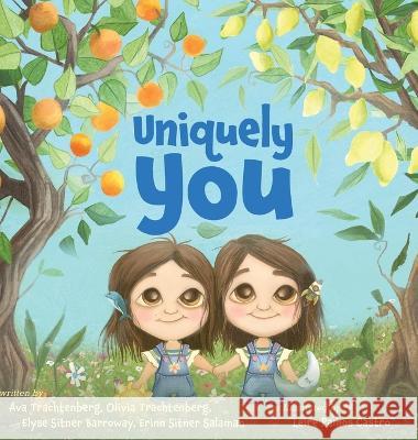 Uniquely You Ava & Olivia Trachtenberg Leire Ramos Castro Elyse & Erinn Sitner 9798886791471