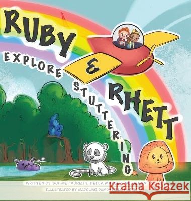 Ruby & Rhett Explore Stuttering Sophie Tabrizi Bella Marler-Mulvenna Madeline Dumontelle Harris 9798886791556