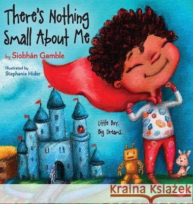 There's Nothing Small About Me Siobhan Gamble Stephanie Hider  9798886793215
