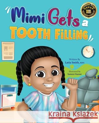 Mimi Gets a Tooth Filling Latia Smith 9798886793543